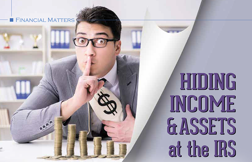HIDING INCOME & ASSETS At The IRS